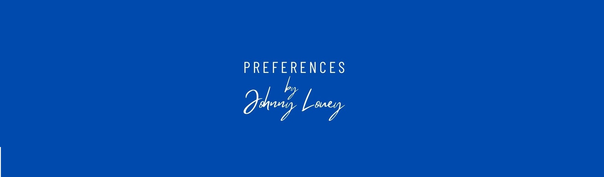  Preferences by Johnny Louey | Friday Extra