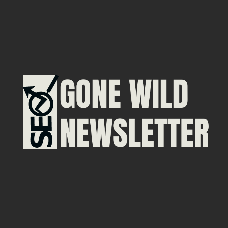 SEO Gone Wild Newsletter