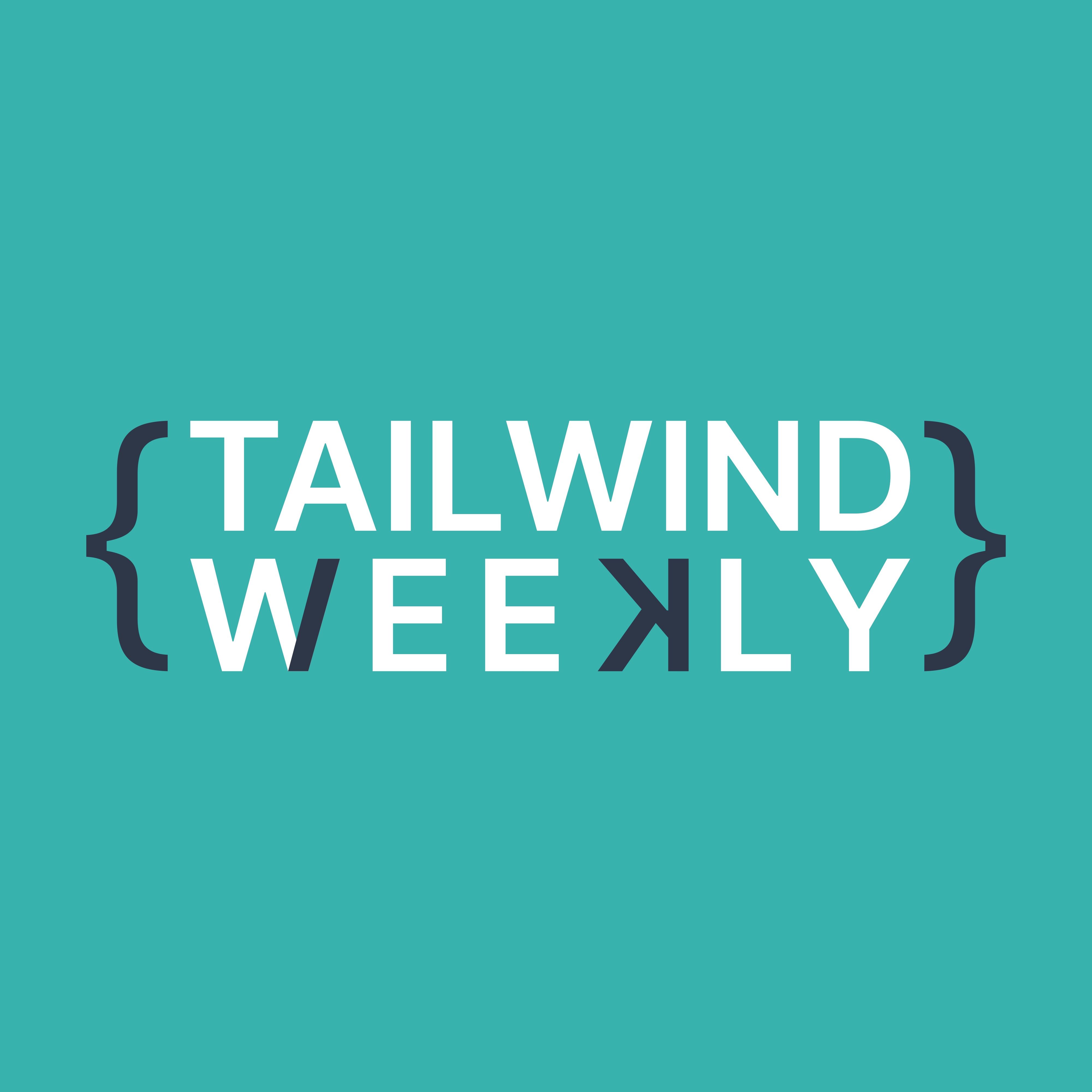 Tailwind Weekly