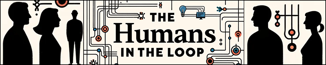 The Humans in the Loop