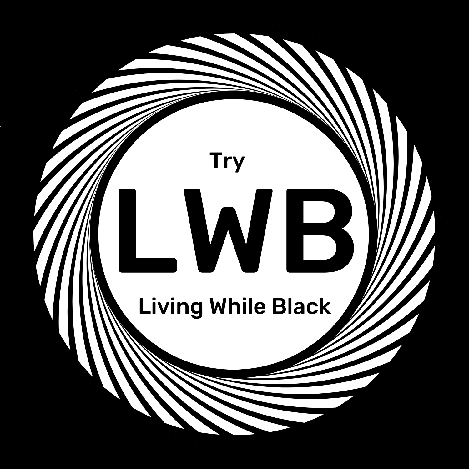 Try LIVING WHILE BLACK